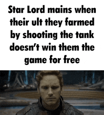 star lord mains when their ult they formed by shooting the tank does n't win them the game for free