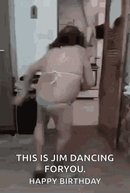 a woman in a bikini is dancing in a kitchen with the caption `` this is jim dancing for you . happy birthday '' .
