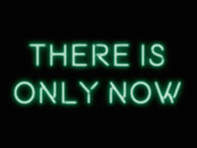 There Is Only Now Animated Text GIF - There Is Only Now Animated Text Neon Sign GIFs