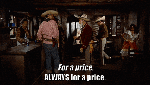 a group of cowboys standing in a room with the words " for a price always for a price " above them