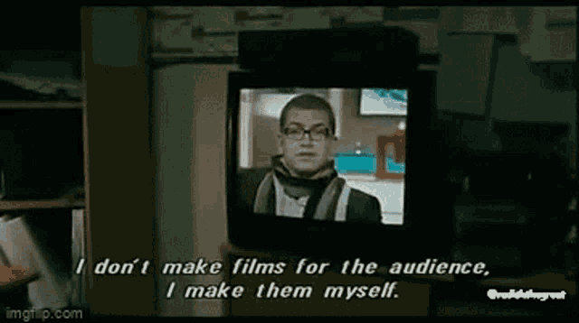 a man is talking on a television and says " i don t make films for the audience "