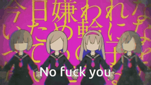 a group of anime girls are holding hands with the words `` no fuck you '' written on the bottom .