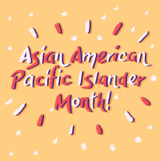 a yellow background with asian american pacific islander month on it