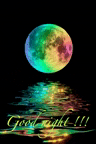 a colorful full moon is reflected in the water and says good night .