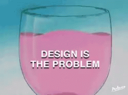 Design Is The Problem Drinks GIF - Design Is The Problem Drinks Beverage GIFs