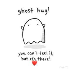 a drawing of a ghost that says ghost hug you can 't feel it but it 's there .