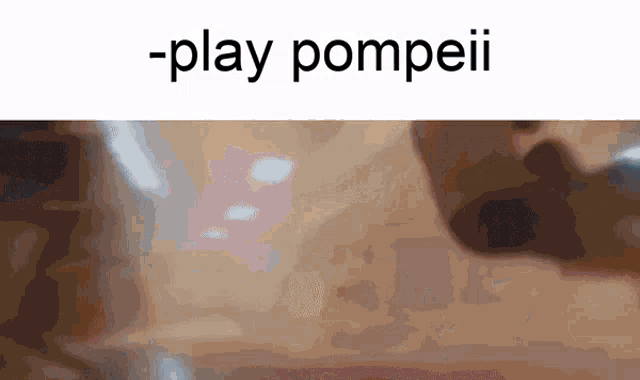 a screenshot of a video that says -play pompeii on it