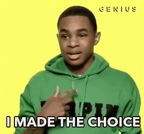 I Made The Choice My Decision GIF - I Made The Choice My Decision I Wanted To GIFs