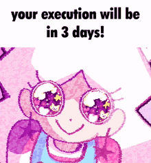 a cartoon of a girl wearing glasses with the words " your execution will be in 3 days "