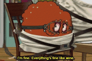 a cartoon character is tied up in a chair and says i 'm fine everything 's fine like wine
