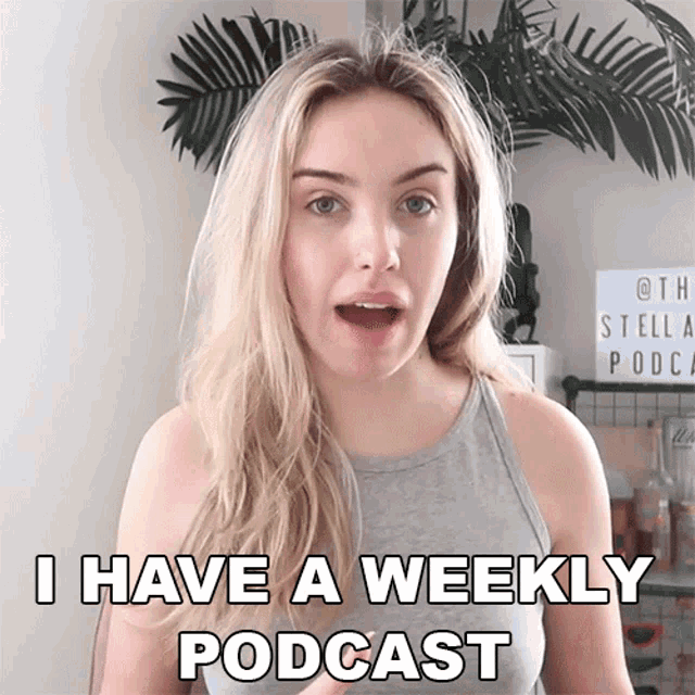 I Have A Weekly Podcast Stella Rae GIF - I Have A Weekly Podcast Stella Rae I Have A Podcast GIFs