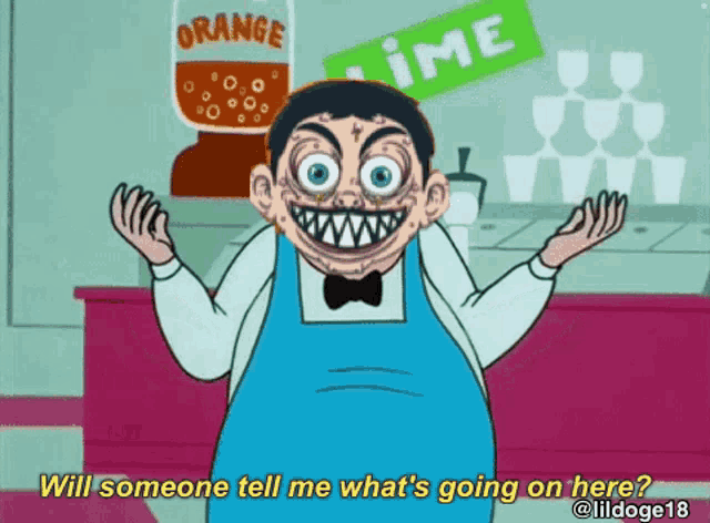 a cartoon character asks if someone will tell him what 's going on