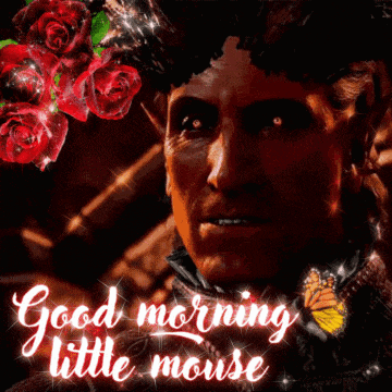 a picture of a man with roses and the words " good morning little mouse " on the bottom