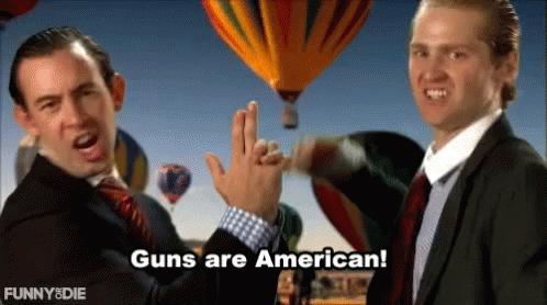 Guns Are American GIF - Funny Or Die Guns Are American GIFs