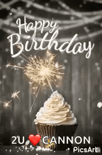 a birthday card with a cupcake and sparklers and the words happy birthday