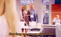 Tolerance GIF - House Wilson How Long Can You Go Without Sex GIFs