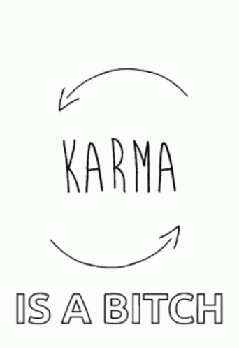 Karma Karma Is A Bitch GIF - Karma Karma Is A Bitch GIFs