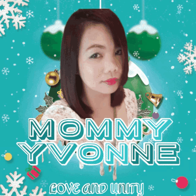 a picture of a woman with the words mommy yvonne love and unity below her