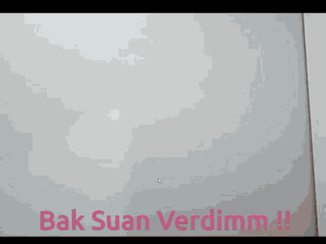 a white background with the words bak suan verdimm !!