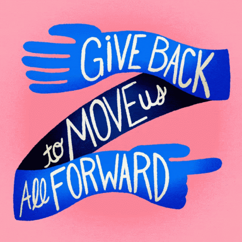 Give Back To Move Us All Forward Move Forward GIF