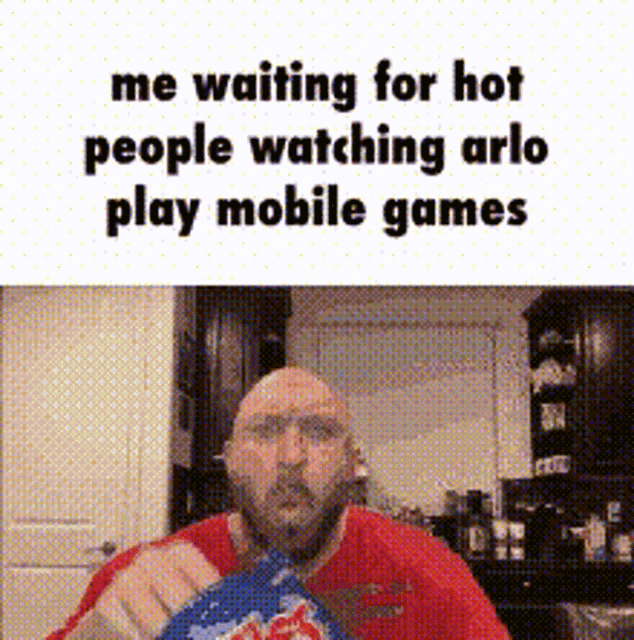 Arlo Waiting For Hot People GIF - Arlo Waiting For Hot People Mobile Games GIFs