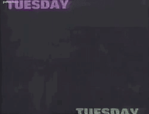 the word tuesday is repeated on a black background