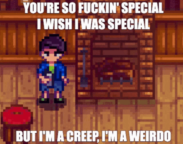 a video game character says you 're so fuckin special