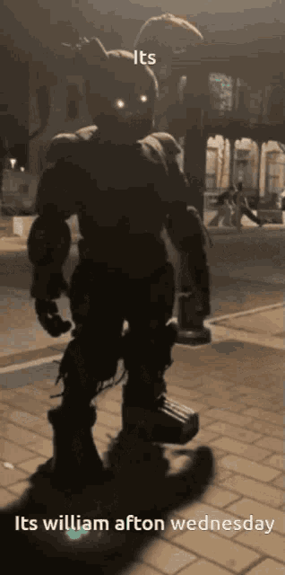 a shadow of a robot with the words its william afton wednesday
