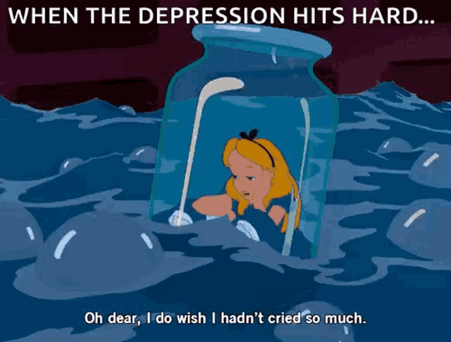a cartoon of alice in a jar with the words " when the depression hits hard " below her