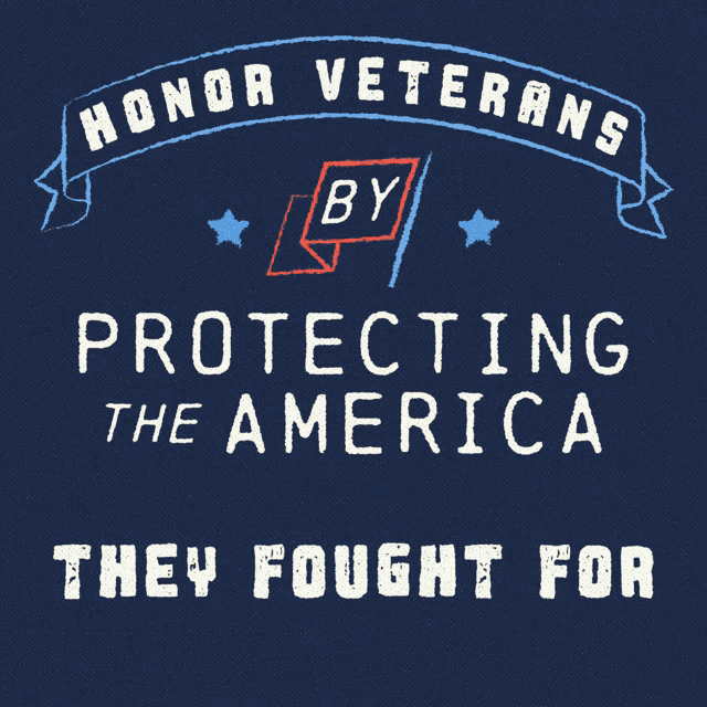 a blue shirt that says honor veterans by protecting the america they fought for