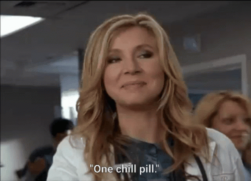 Chill Pill GIF - Chill Pill Sarah GIFs