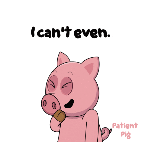 a cartoon pig with the words " i can 't even " written below it