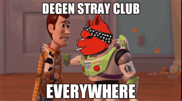a toy story scene with woody and buzz lightyear with the words degen stray club everywhere