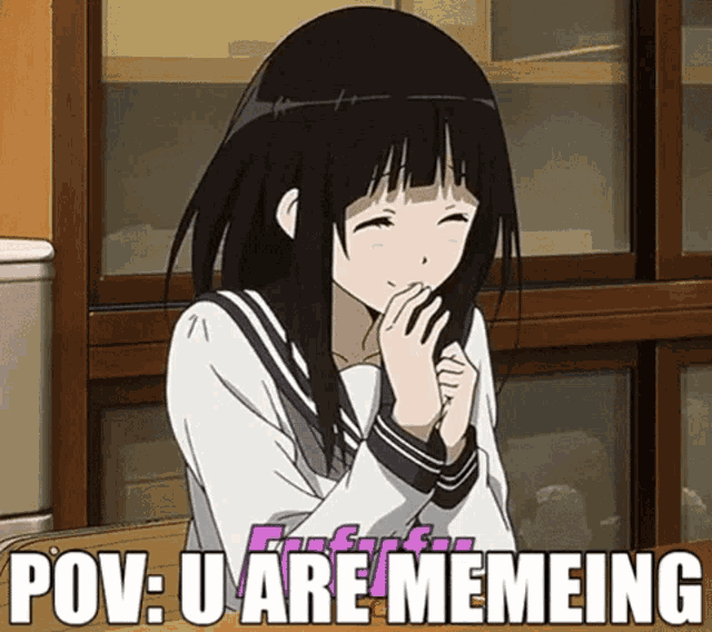 a picture of a girl with the words pov u are memeing