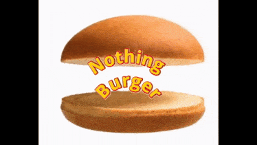 a hamburger bun with the words " nothing burger " on it