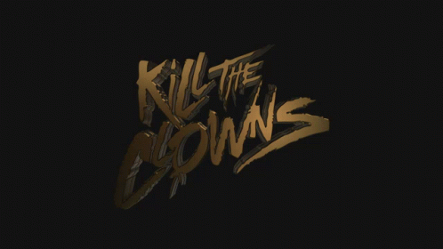 Kill The Clowns Kill GIF - Kill The Clowns Kill Clowns GIFs