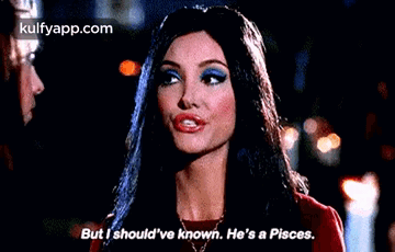 But I Should'Ve Known. He'S A Pisces..Gif GIF - But I Should'Ve Known. He'S A Pisces. Yasmine Petty Face GIFs