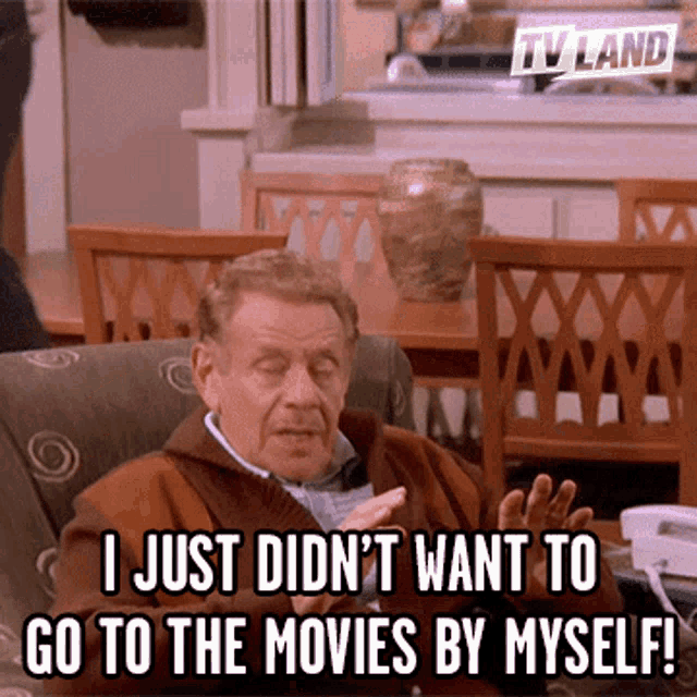 I Dont Want To Go To The Movies Alone I Dont Want To Be All By Myself GIF - I Dont Want To Go To The Movies Alone I Dont Want To Be All By Myself Movies GIFs