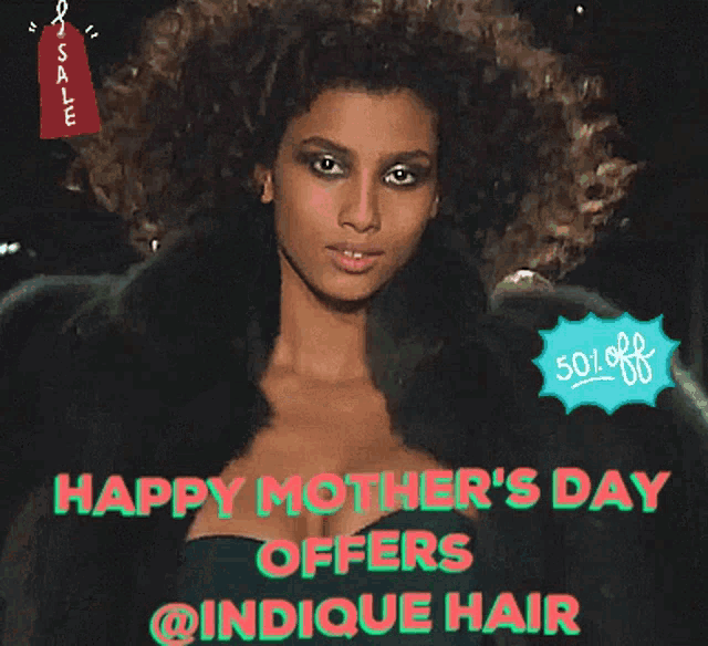 an advertisement for happy mother 's day offers @ indicque hair