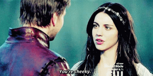 Reign You'Re Cheeky GIF - Cheeky GIFs