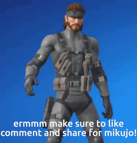 a video game character with the words " ermm make sure to like comment and share for mikujo " below him