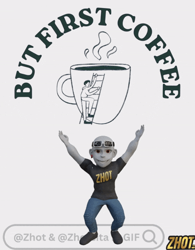 a cartoon character holding up a cup of coffee with the words but first coffee written around it