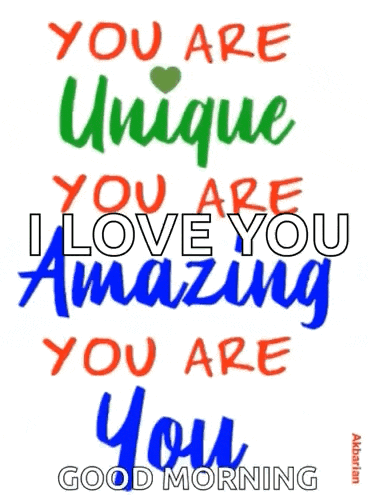 a sign that says you are unique you are amazing you are you good morning