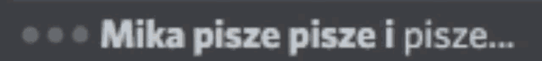 a gray background with the words mika pisze pisze i pisze written in white