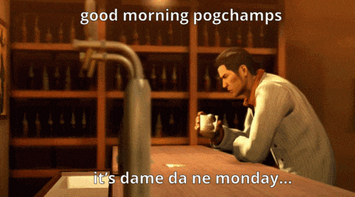 a man sits at a bar holding a cup of coffee with the words good morning pogchamps it 's dame da ne monday