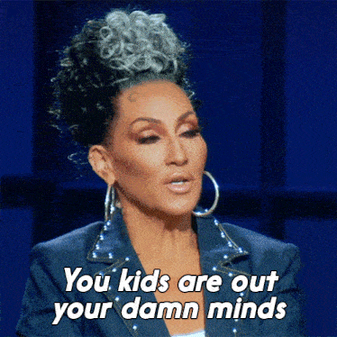 You Kids Are Out Your Damn Minds Michelle Visage GIF - You Kids Are Out Your Damn Minds Michelle Visage Rupaul’s Drag Race All Stars GIFs