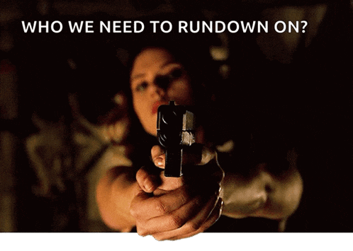 a woman pointing a gun with the words who we need to rundown on