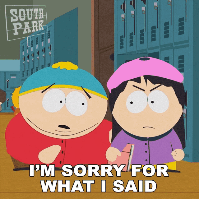 two south park characters standing next to each other with the words i 'm sorry for what i said