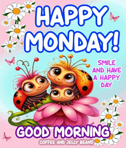 a poster that says happy monday smile and have a happy day good morning coffee and jelly beans
