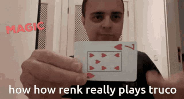 a man holding up a playing card with the words magic how renk really plays truco